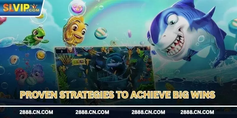 Proven strategies to achieve big wins in Fishing SLVIP