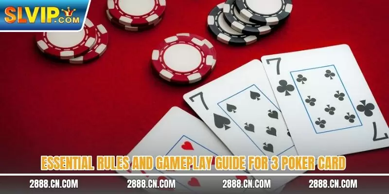 Essential rules and gameplay guide for 3 poker card