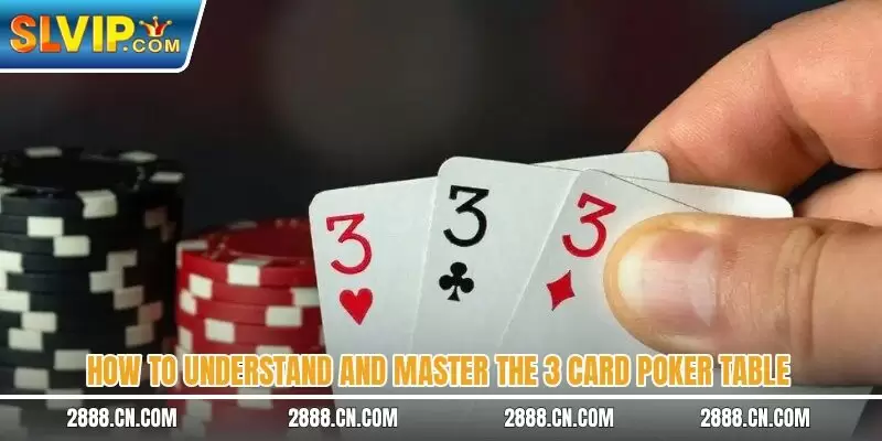 How to understand and master the 3 card poker table
