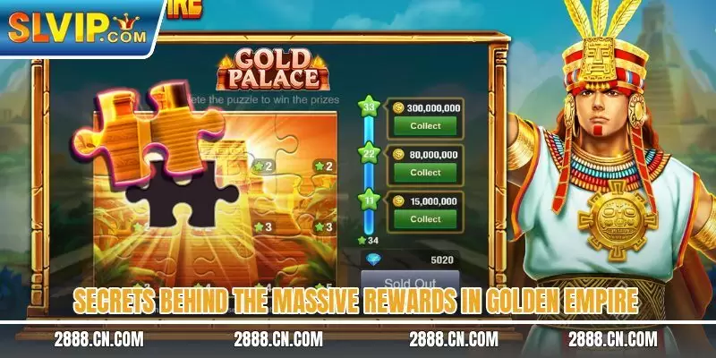 Secrets behind the massive rewards in Golden Empire