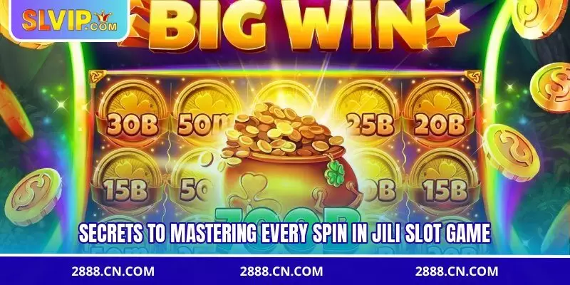 Secrets to mastering every spin in JILI slot game