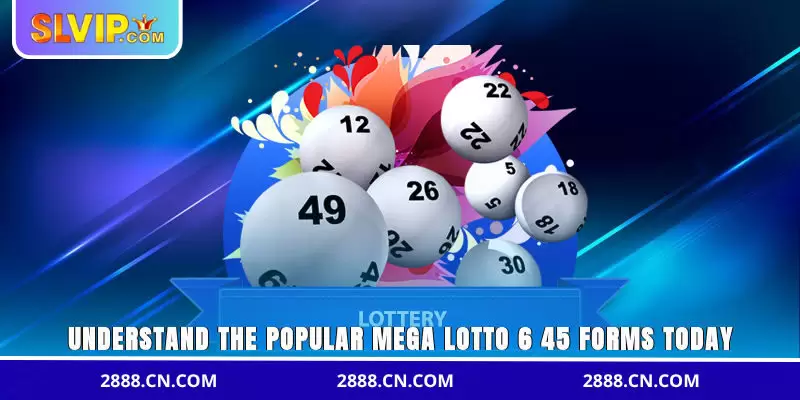Understand the popular Mega Lotto 6/45 forms today