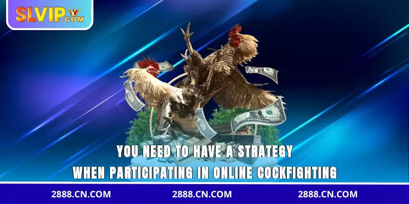 You need to have a strategy when participating in online sabong