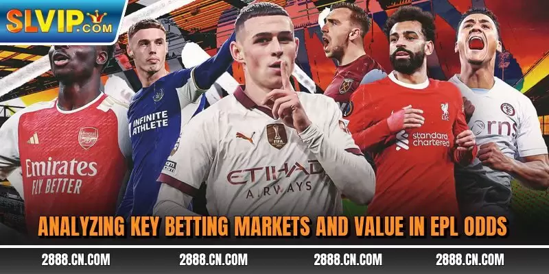 Analyzing key betting markets and value in EPL odds