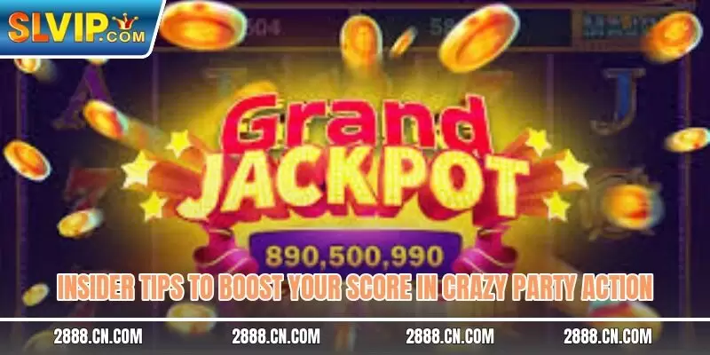 Insider tips to boost your score in Crazy Party action