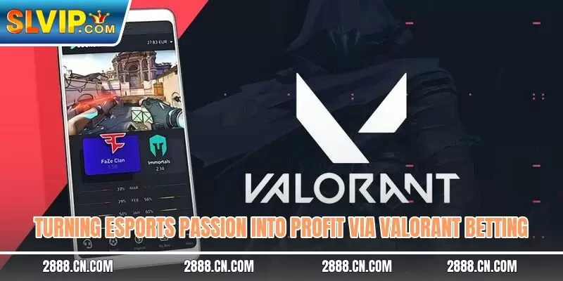 Turning esports passion into profit via Valorant betting