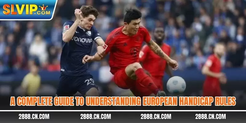 A complete guide to understanding European Handicap rules