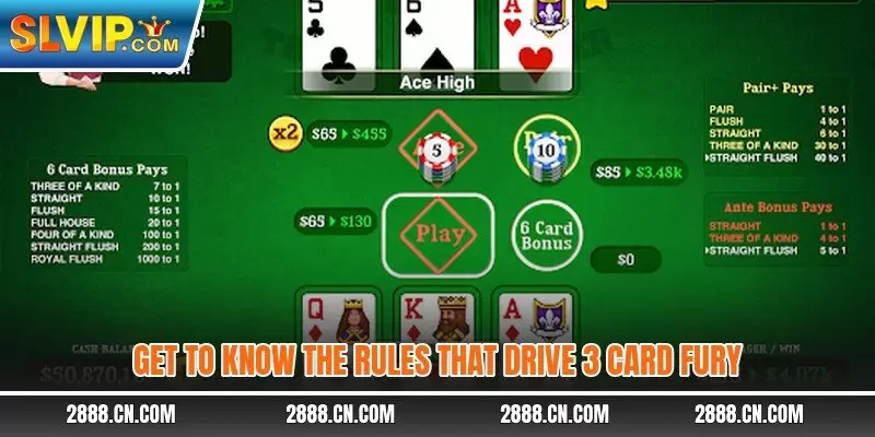 Get to know the rules that drive 3 Card Fury