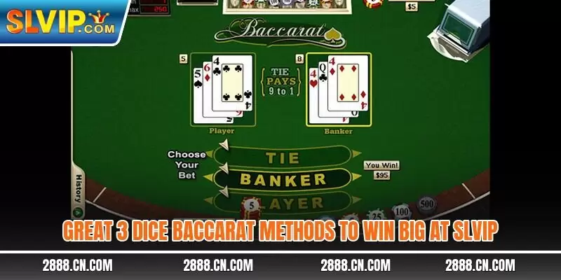 Great 3 Dice Baccarat methods to win big at SLVIP
