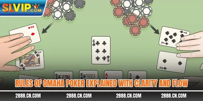 Rules of omaha poker explained with clarity and flow