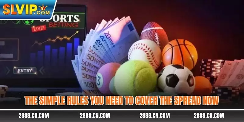 The simple rules you need to Cover the Spread now