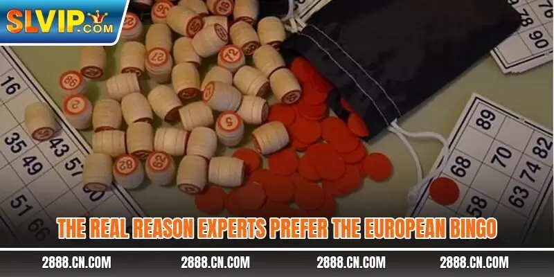 The real reason experts prefer the European Bingo