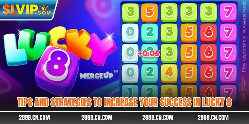 Tips and strategies to increase your success in Lucky 8