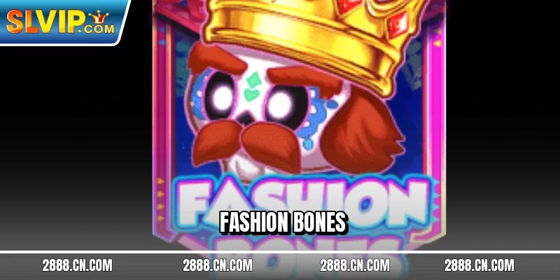 Fashion Bones